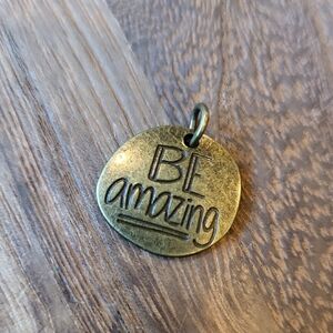 Antique Bronze Tone 'Be Amazing' Necklace Charm Pendant